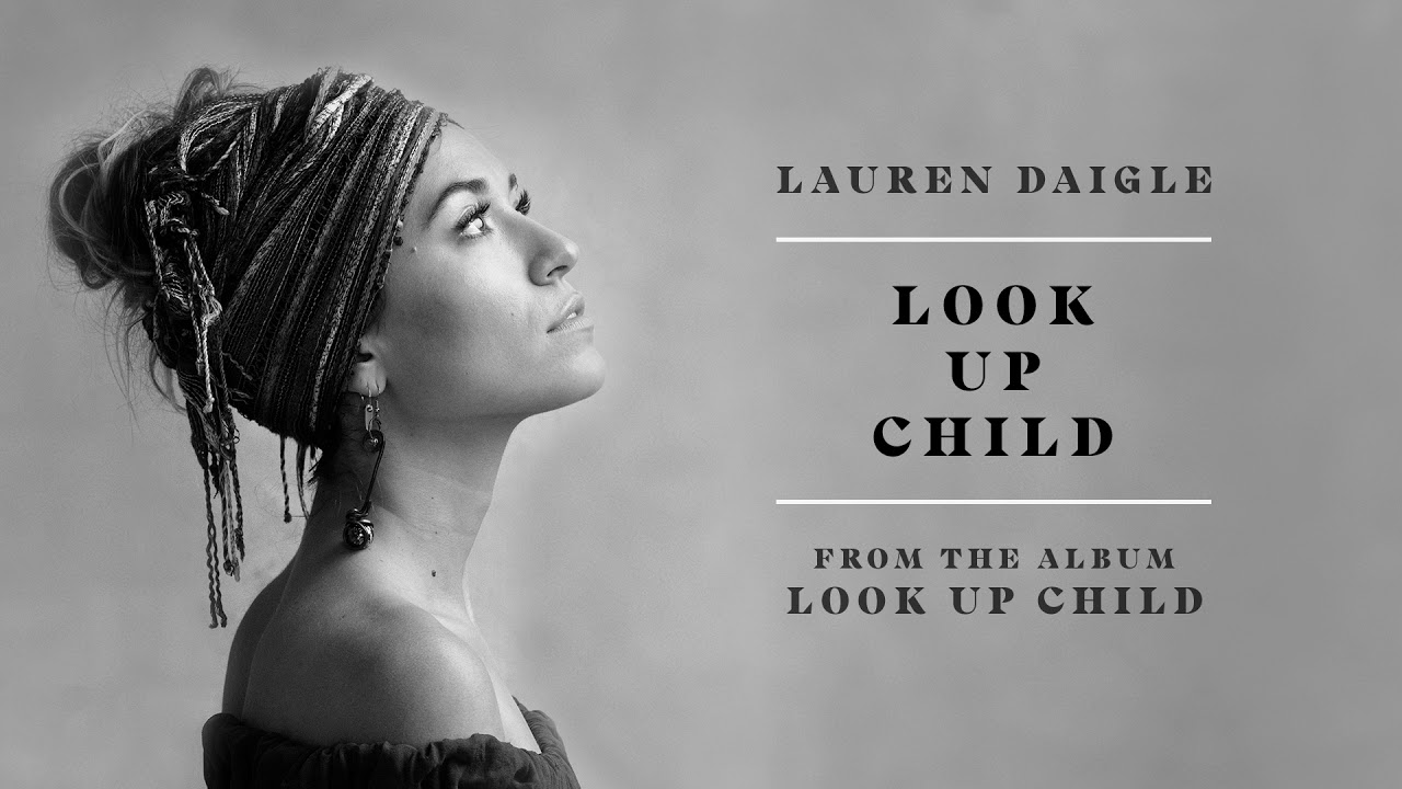 Lauren Daigle   Look Up Child Audio