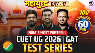CUET UG 2026 GAT महायुद्ध Day -17 | India's Most Powerful Test Series | cuet ug 2026 gat test series