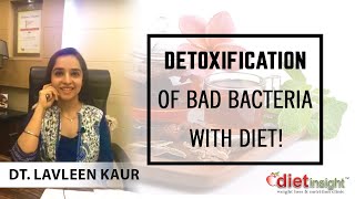 Detoxification of bad bacteria with diet!