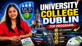 UNIVERSITY COLLEGE DUBLIN : Top Programs, Entry Requirement, Fees, Campus &amp; Career