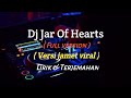 Dj jar of hearts versi jamet viral tiktok lirik & terjemahan cover full version