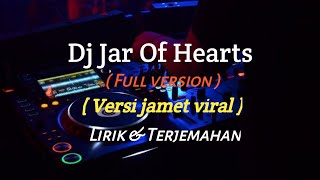 Dj jar of hearts versi jamet viral tiktok lirik \& terjemahan cover full version