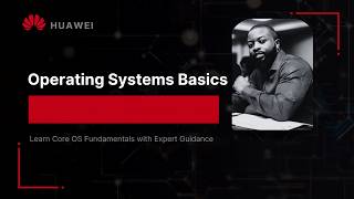 Episode 5: Huawei ICT Cloud Track | Operating Systems | Session 2/3 | OS Architecture(1 August 2026)