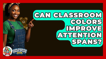 Can Classroom Colors Improve Attention Spans? - Childhood Education Zone