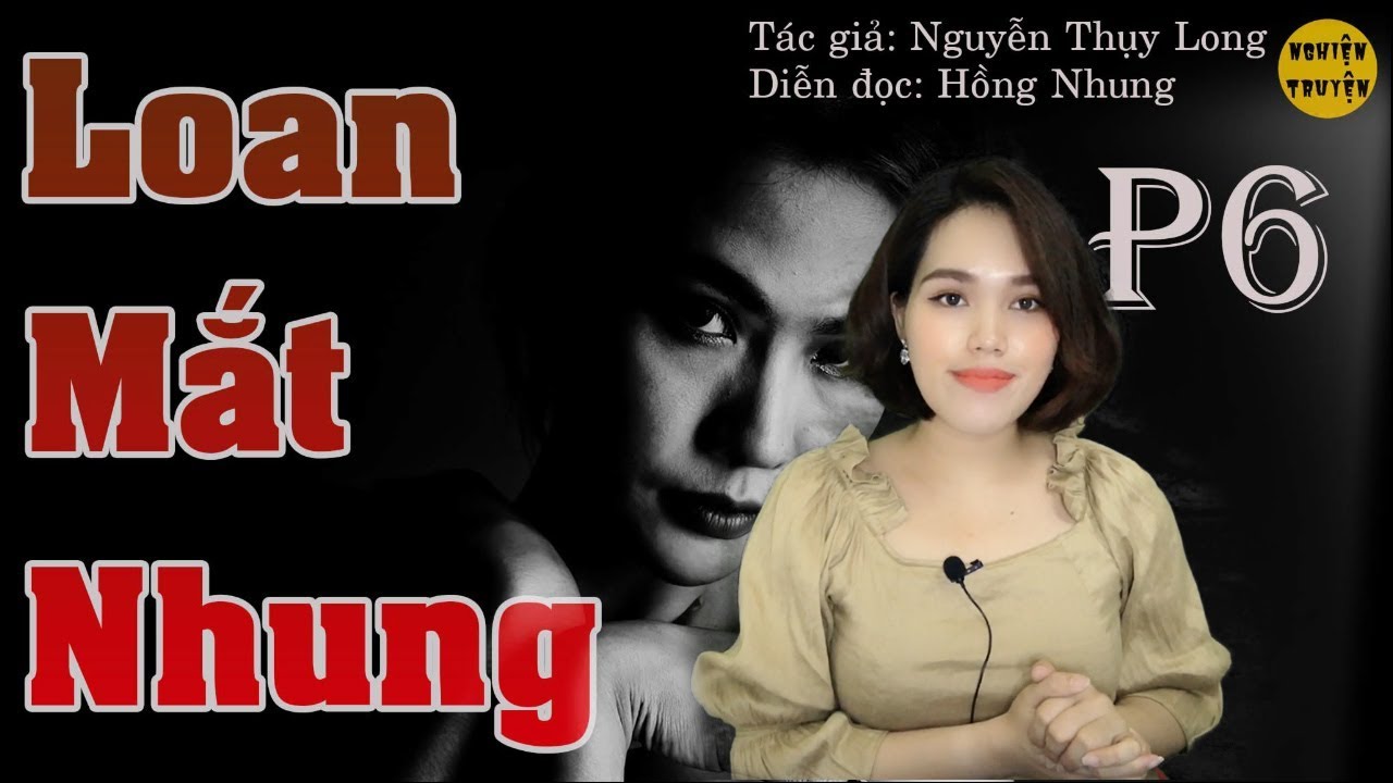 LOAN MẮT NHUNG - Tập 06 - Tiểu Thuyết tâm lý xã hội... - youtube