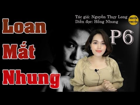Video LOAN MẮT NHUNG - Tập 06 - Tiểu Thuyết tâm lý xã hội... - youtube