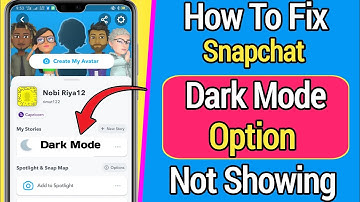 How To Fix Snapchat Dark Mode Option Not Showing (Update 2022)|Fix Snapchat Dark Mode Option Missing