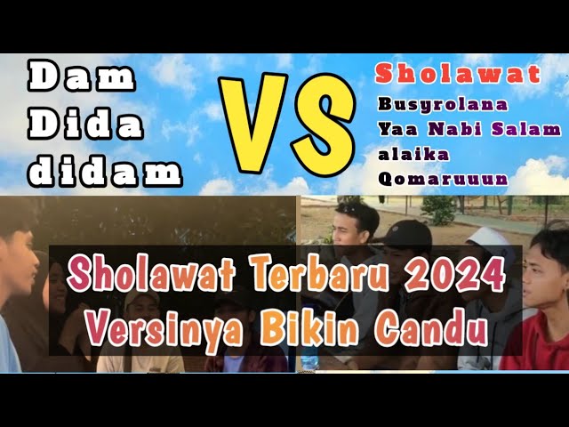 Sholawat Dam Dida didam VS Busyrolana, Ya Nabi Salam,Qomaruun class=