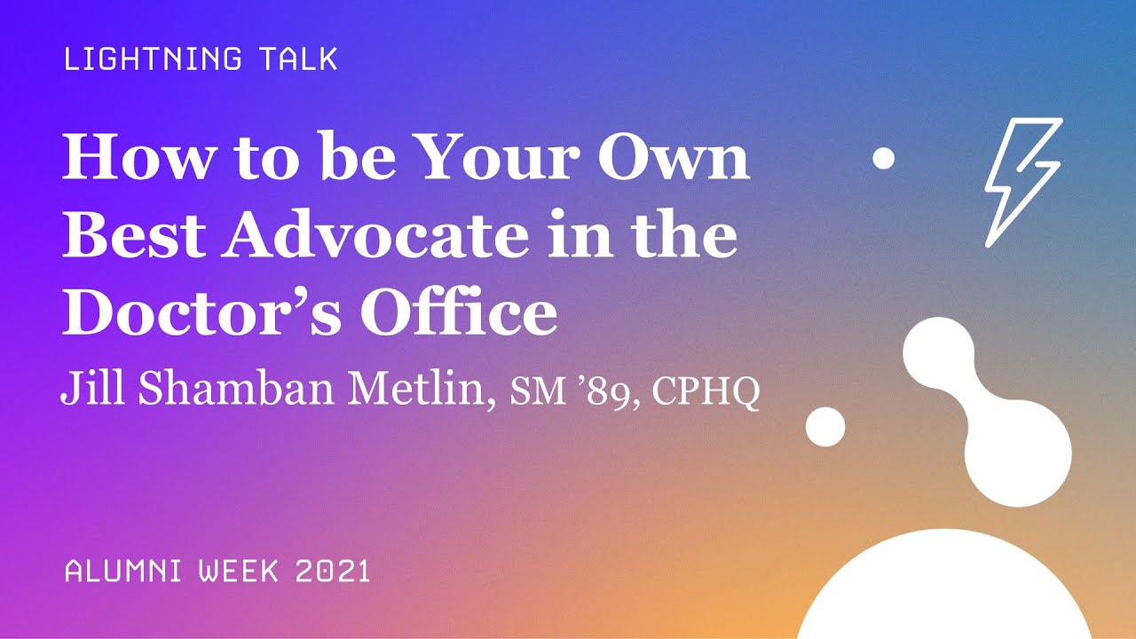 How to be Your Own Best Advocate in the Doctors Office  Jill Shamban Metlin SM 89 CPHQ