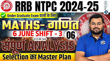 RRB NTPC 2024-25 | 6 June(Shift-3) | Maths Graduate Level Paper Analysis | NTPC Maths by Sahil sir