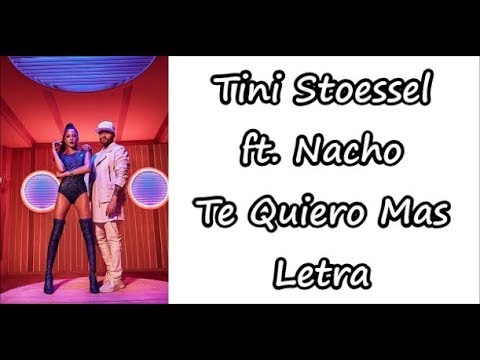 Tini Stoessel Ft Nacho Te Quiero Mas Letra