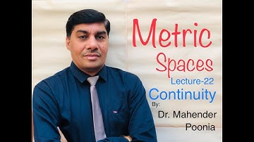 Metric Spaces ( Continuity of Functions ) Lecture-22