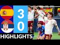 Spain Vs Serbia 3 0 Highlights All Goals Oyarzabal Victor Munoz
