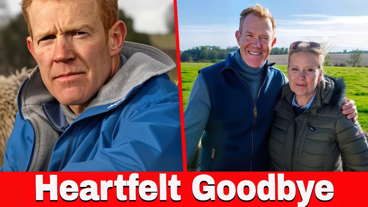 BBC Countryfile Star Adam Henson Reveals Heartfelt Goodbye 'End of an Era' with Wife