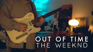 The Weeknd - 'Out of Time' [GUITAR COVER]