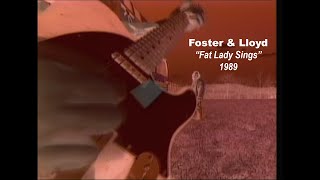 Miniatura del video "FOSTER & LLOYD "Fat Lady Sings" (1989) [REMASTER]"