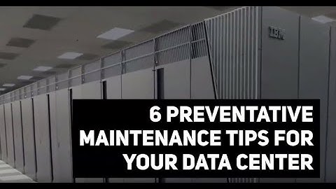 6 Preventative Maintenance Tips for your Data Center