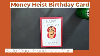 Bella Ciao | Money Heist Birthday Card - DIY Crafts