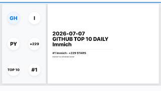 2026-07-07 | GitHub Top 10 Daily | Immich | Insight AI