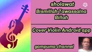 Sholawat bismillah tawassalna billah - cover violin android app