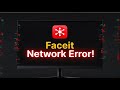 How to Fix Network Error in Faceit