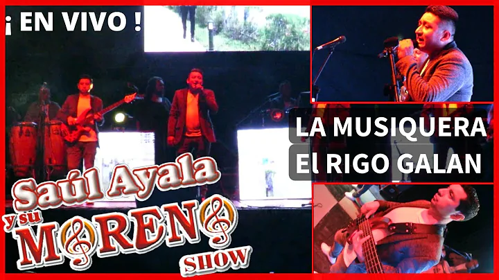 Saul Ayala y su MORENO SHOW Musiquera - Rigo Galan...