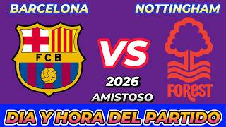 BARCELONA VS NOTTINGHAM FOREST: WHEN THEY PLAY, DATE, AND TIME BY COUNTRY