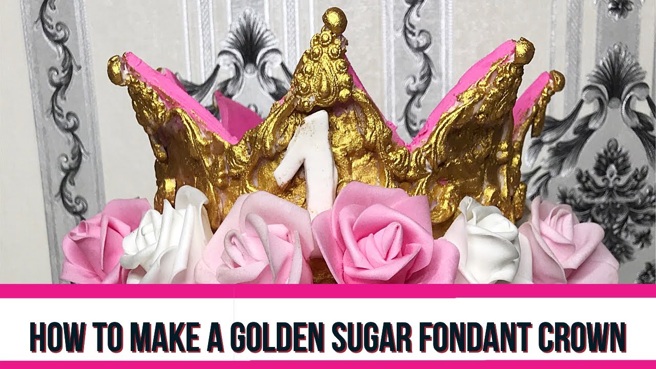 How to Make a Golden Fondant Sugar Crown | Gumpaste Crown Tutorial for Cake