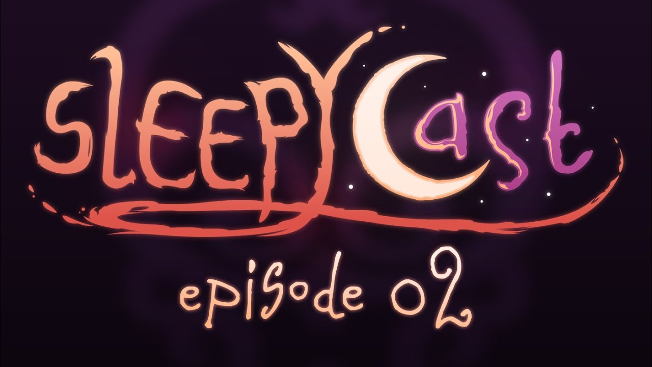 SleepyCast 02 - [Spaghetti Birds]