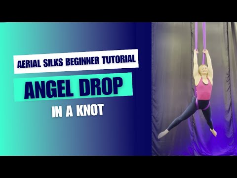 Angel Drop in a Knot - Beginner Aerial Silks Tutorial