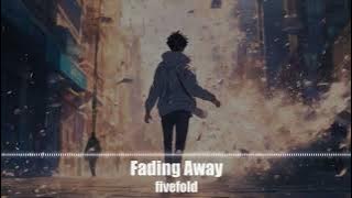 Fivefold - Fading Away