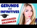 Learn GERUNDS and INFINITIVES and how to use them! Advanced English Grammar Lesson