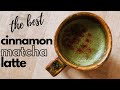 HOW TO MAKE A MATCHA LATTE AT HOME // cinnamon matcha latte / what is matcha
