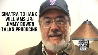 Sinatra to Hank Williams Jr - Jimmy Bowen talks Producing