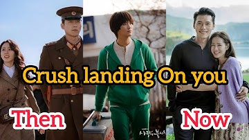 Crush Landing On You (2019-2025) Cast Then and Now #hyunbin #koreandrama  #kdrama  #thenandnow 
