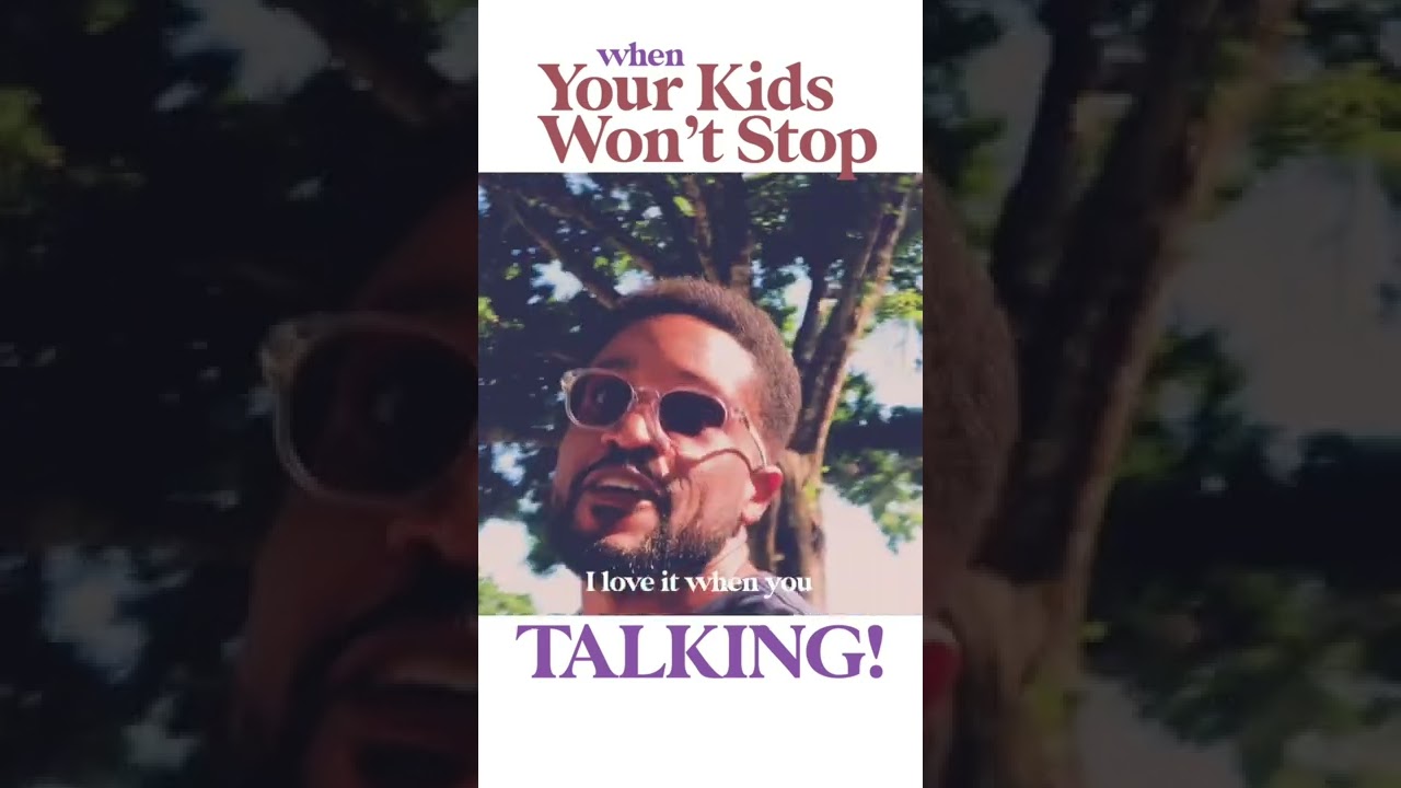 When Kids Won’t STOP TALKING!