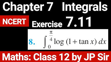 Class Maths 12 Exercise 7.11 Question 8 NCERT Solution | Chapter 7 Integrals | JP Sir