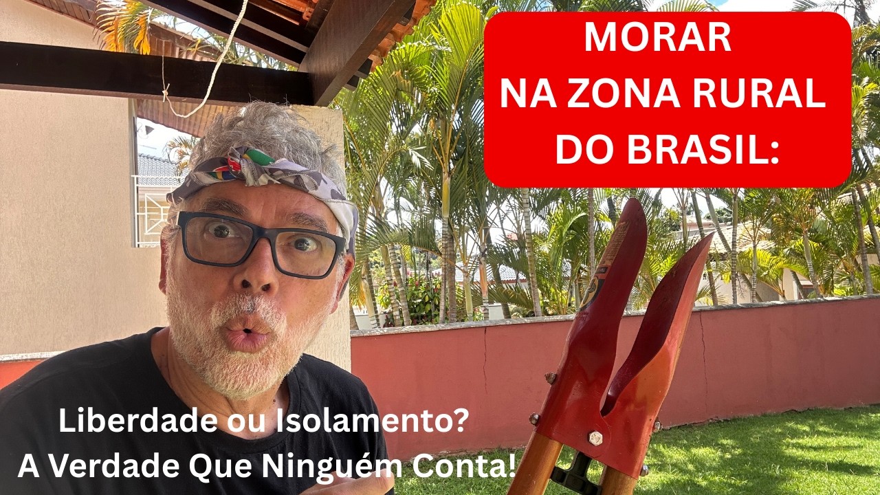 MORAR NA ZONA RURAL NO BRASIL -  Liberdade ou Isolamento? A Verdade Que Ninguém Conta!