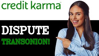 Sports Performance How To Dispute TransUnion On Credit Karma (2025)