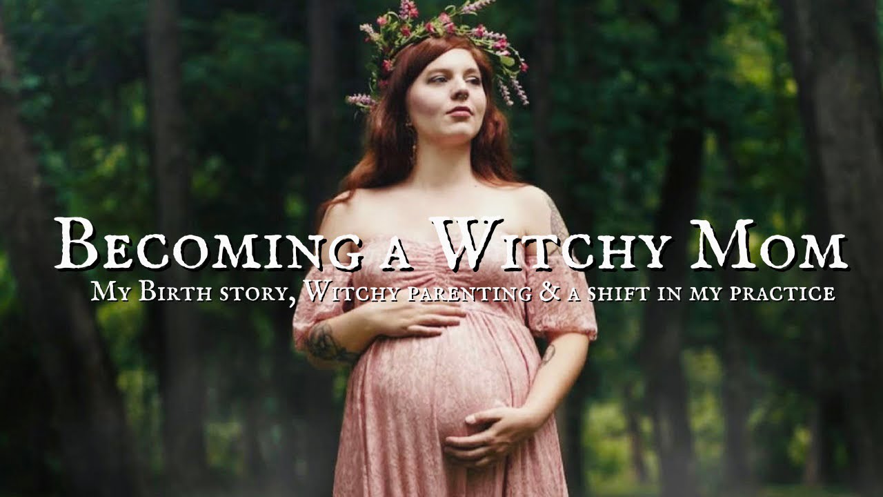 Becoming a Witchy Mom || My Birth Story and Witchy Parenting