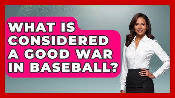 What Is Considered a Good WAR in Baseball? | Baseball Statistics Vault News