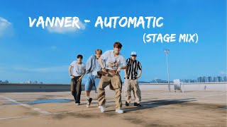 VANNER (배너) -〈Automatic〉 교차편집 | Stage Mix