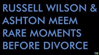 Russell Wilson and Ashton Meem Rare Moments before Divorce