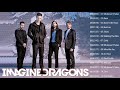 Imagine Dragons Greatest Hits Full Album 2021 - Best Songs Of Imagine Dragons Full Playlist 2021