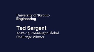 Ted Sargent Discusses His Connaught Global Challenge Award, July 2013