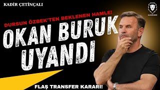 Okan Buruk UYANDI! | FLAŞ TRANSFER KARARI | Dursun Özbek : BEKLENEN HAMLE! | Galatasaray  Haberleri