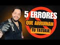 “5 errores que arruinan tu tatuaje (la mayoría los comete)”