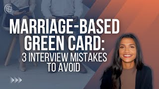 Celebrity 3 HUGE Mistakes to Avoid During Your Marriage Green Card Interview Wealth
