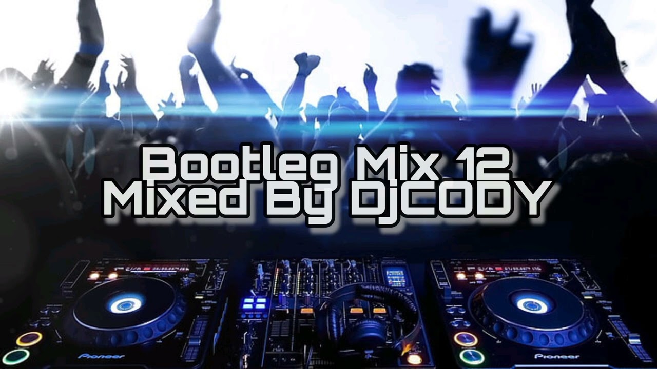 DjCODY[Bootleg Mix 12_2022]