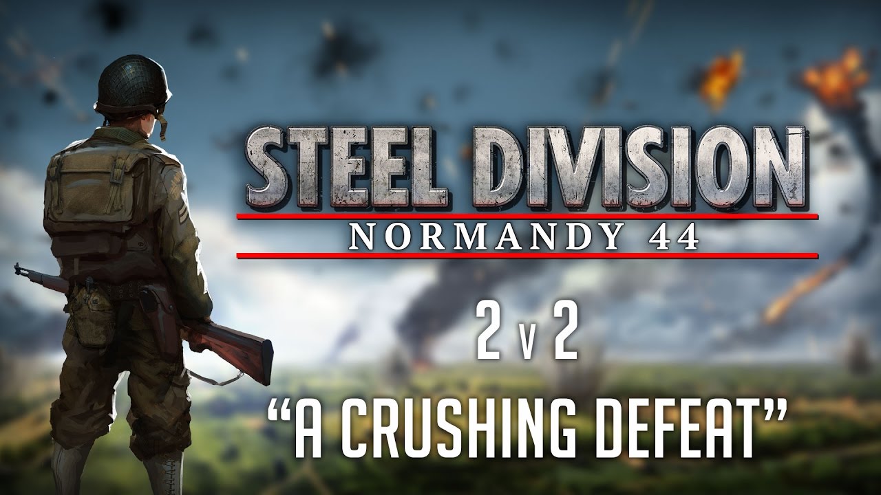 Steel Division Normandy 44 2v2 Multiplayer YouTube